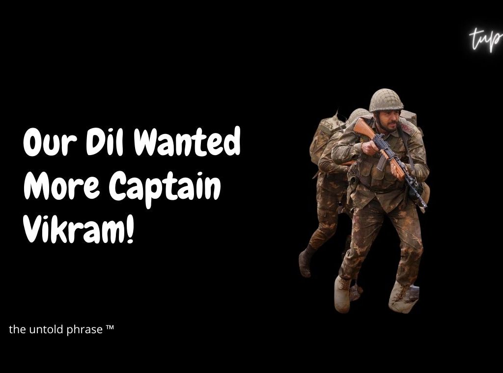 Our Dil Wanted More Captain Vikram!