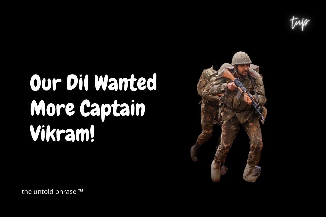 Our Dil Wanted More Captain Vikram!